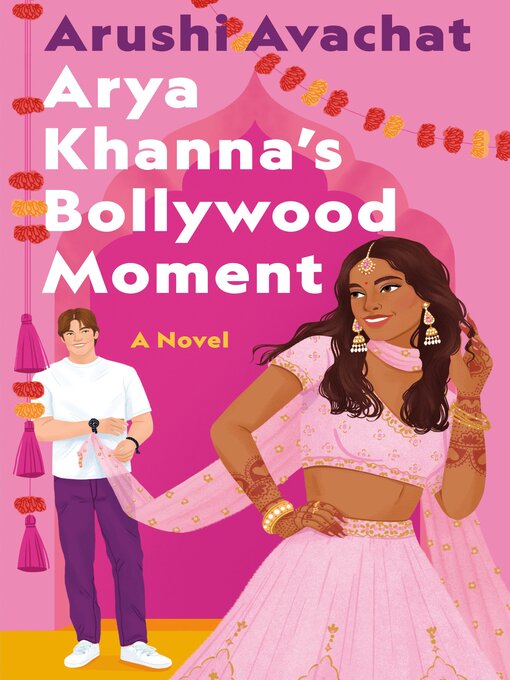 Title details for Arya Khanna's Bollywood Moment by Arushi Avachat - Wait list